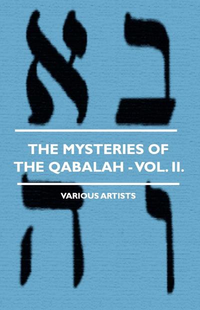 The Mysteries of the Qabalah - Vol. II. - Various