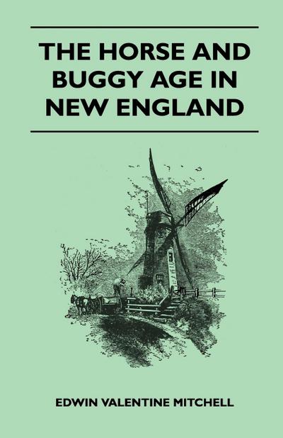 The Horse and Buggy Age in New England - Edwin Valentine Mitchell