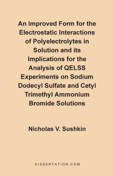 An Improved Form for the Electrostatic Interactions of Polyelectrolytes in Solution and Its Implications for the Analysis of QELSS Experiments on Sod - Nicholas V. Sushkin