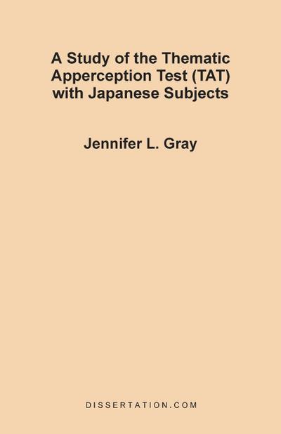 A Study of the Thematic Apperception Test (TAT) with Japanese Subjects - Jennifer L. Gray