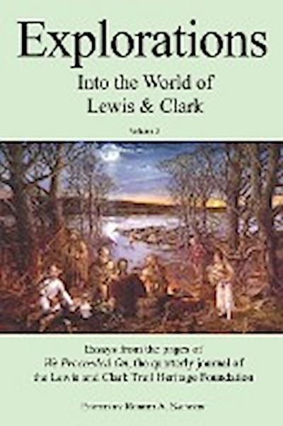 Explorations Into the World of Lewis and Clark V-3 of 3 - Robert A. Saindon