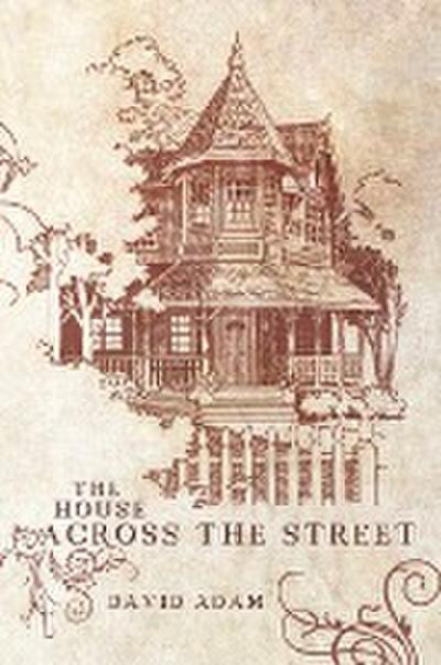 The House Across the Street - David Adam