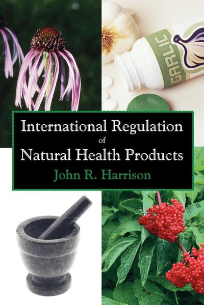 International Regulation of Natural Health Products - John R. Harrison