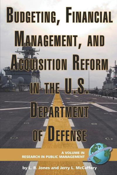 Budgeting, Financial Management, and Acquisition Reform in the U.S. Department of Defense (PB) - Lawrence R. Jones