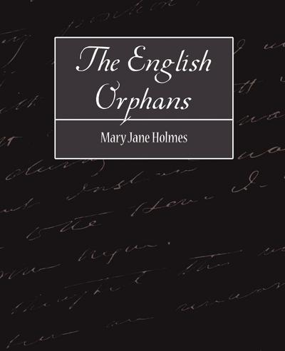 The English Orphans - Jane Holmes Mary Jane Holmes