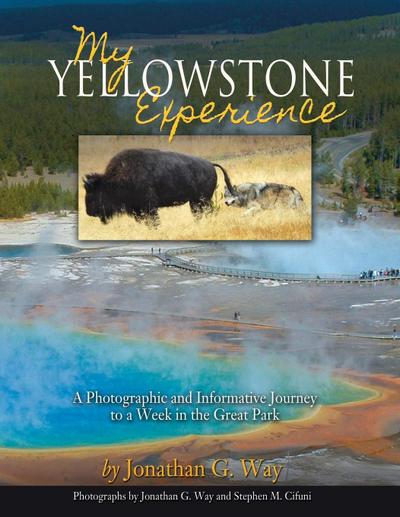 My Yellowstone Experience - Jonathan G Way