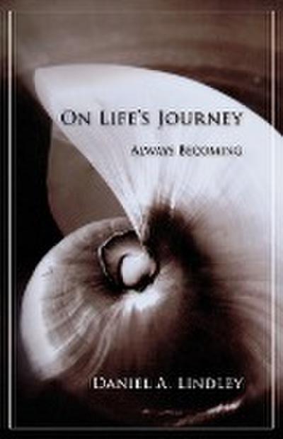 On Life's Journey : Always Becoming - Daniel Lindley