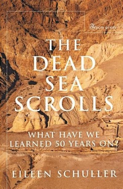 The Dead Sea Scrolls : What Have We Learned 50 Years On? - Eileen M. Schuller