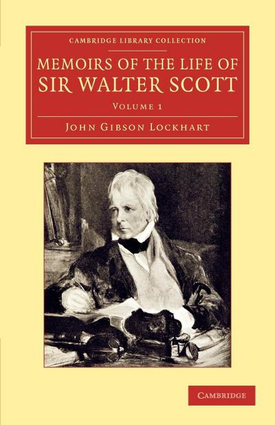 Memoirs of the Life of Sir Walter Scott, Bart - Volume 1 - John Gibson Lockhart