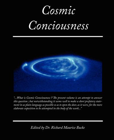 Cosmic Conciousness - Richard Maurice Bucke