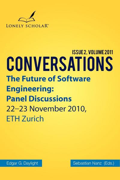 The Future of Software Engineering : Panel Discussions - Edgar G. Daylight