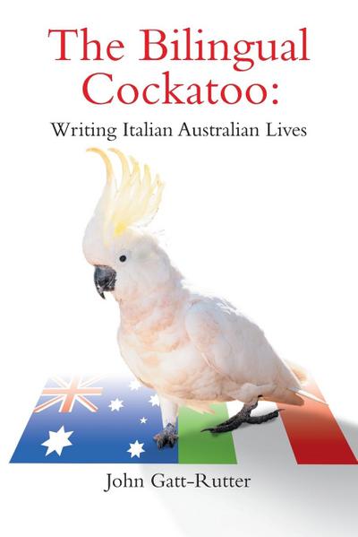The Bilingual Cockatoo - John Gatt-Rutter