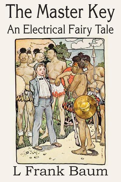 The Master Key, An Electrical Fairy Tale - L. Frank Baum