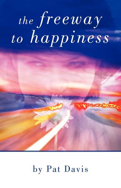 The Freeway to Happiness - Pat Davis