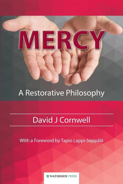 Mercy : A Restorative Philosophy - David J. Cornwell