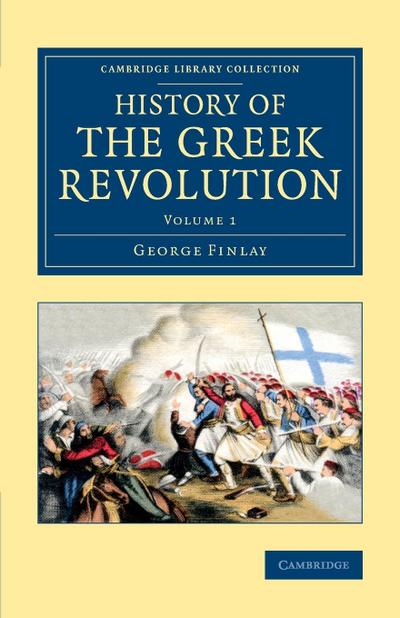History of the Greek Revolution - George Finlay