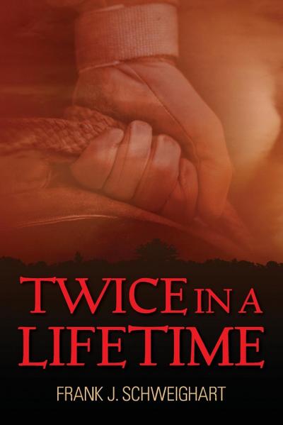 Twice in a Lifetime - Frank J. Schweighart