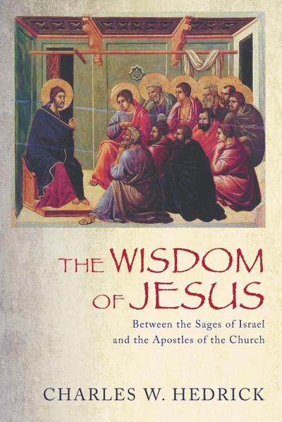 The Wisdom of Jesus - Charles W. Hedrick