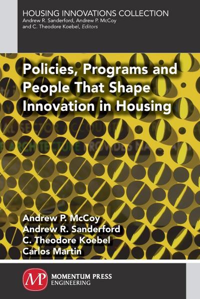 Policies, Programs and People that Shape Innovation in Housing - Andrew P. McCoy