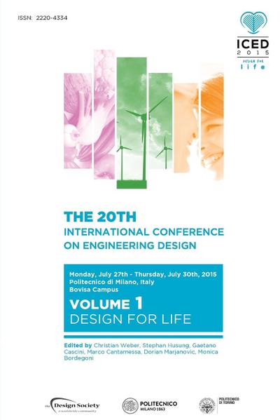 Proceedings of the 20th International Conference on Engineering Design (ICED 15) Volume 1 : Design for Life - Marco Cantamessa