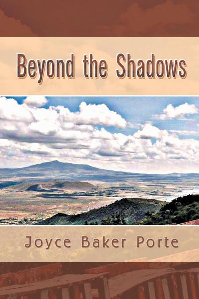 Beyond the Shadows - Joyce Baker Porte