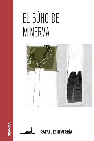 El Búho de Minerva - Rafael Echeverría