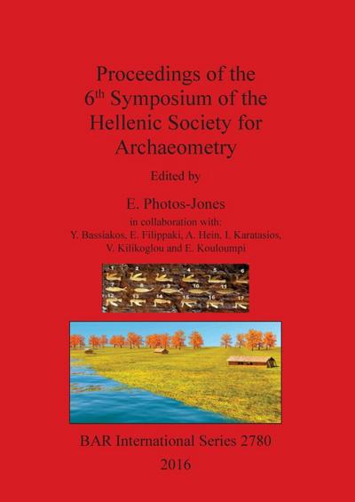 Proceedings of the 6th Symposium of the Hellenic Society for Archaeometry - Y. Bassiakos