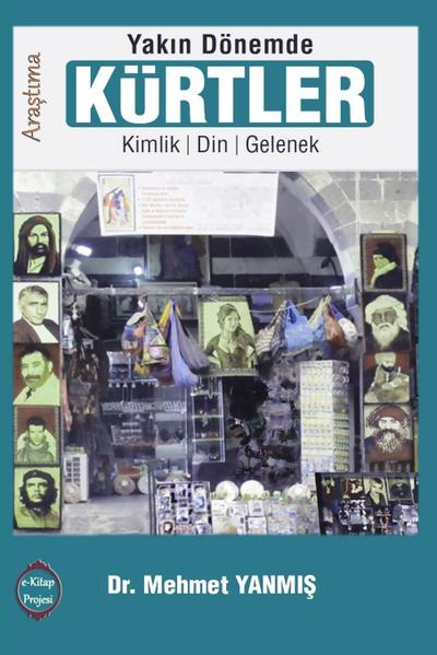 Yakin Donemde Kurtler : Kimlik, Din, Gelenek - Mehmet Yanmis