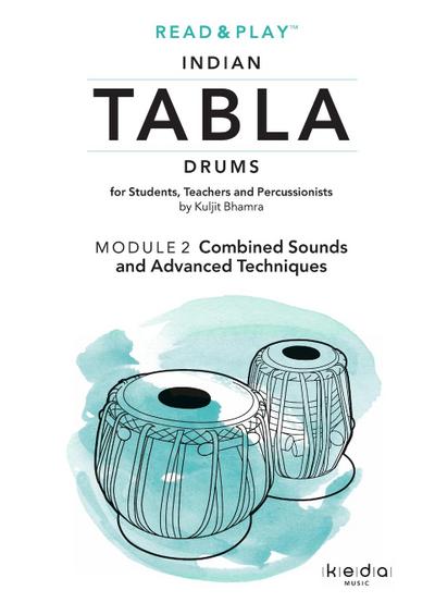 Read and Play Indian Tabla Drums MODULE 2 : Combined Sounds and Advanced Techniques - Kuljit Bhamra