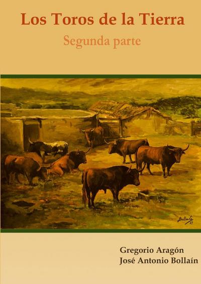 Los Toros de la Tierra (Segunda parte) - José Antonio Bollaín