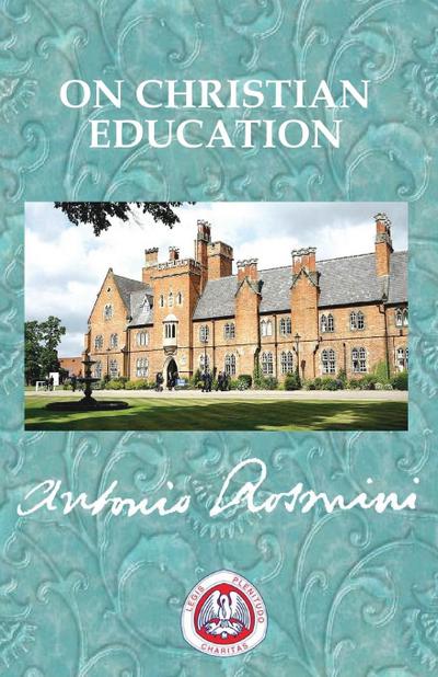 ON CHRISTIAN EDUCATION - Blessed Antonio Rosmini