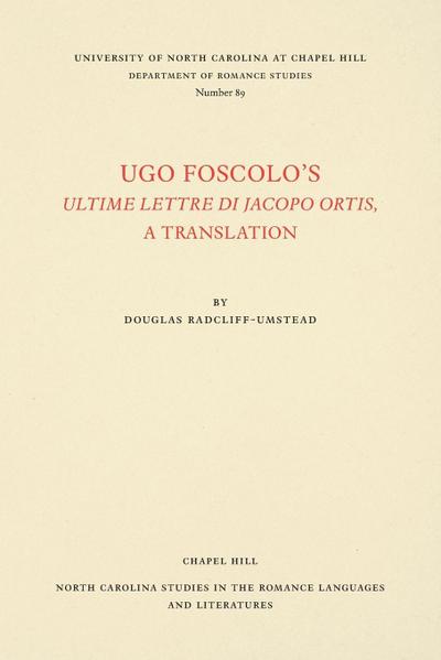 Ugo Foscolo's Ultime Lettere di Jacopo Ortis : A Translation - Ugo Foscolo