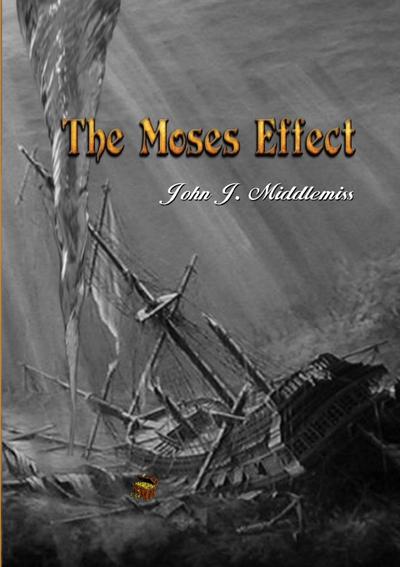 The Moses Effect - John J. Middlemiss