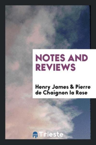 Notes and reviews - Henry James