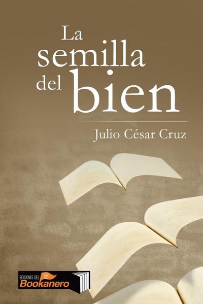 La semilla del bien - Julio César Cruz