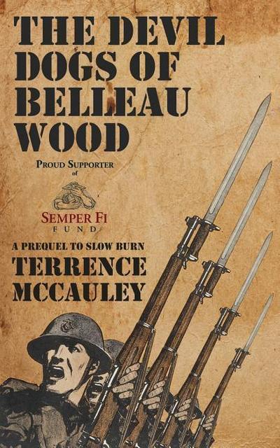 The Devil Dogs of Belleau Wood - Terrence Mccauley