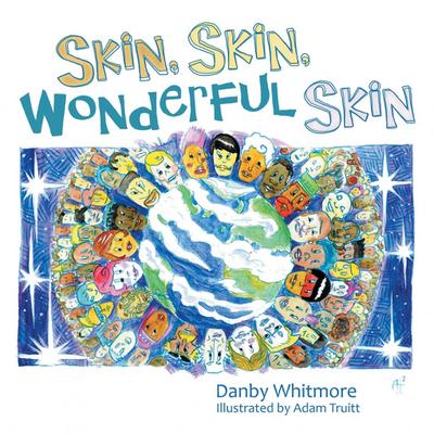 Skin, Skin, Wonderful Skin - Danby Whitmore