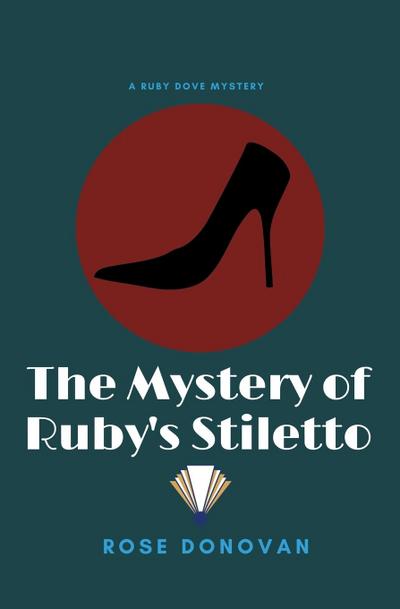 The Mystery of Ruby's Stiletto (Large Print) - Rose Donovan