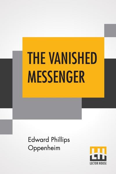 The Vanished Messenger - Edward Phillips Oppenheim