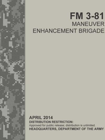 Maneuver Enhancement Brigade (FM 3-81) (FM 3-90.31) - Headquarters Department Of The Army