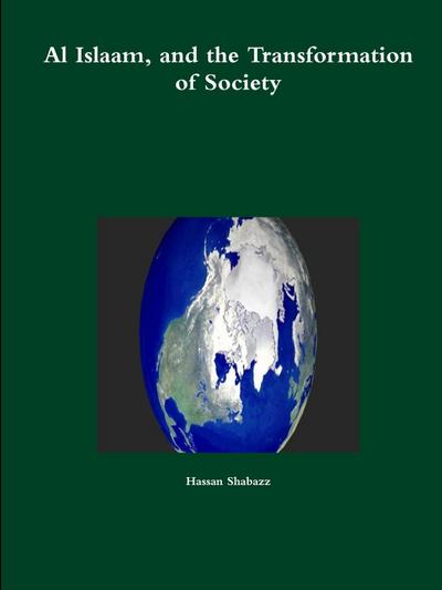 Al Islaam, and the Transformation of Society - Hassan Shabazz