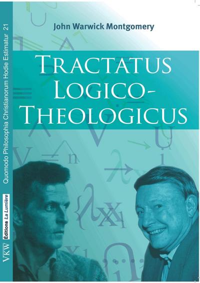 Tractatus Logico-Theologicus - John Warwick Montgomery