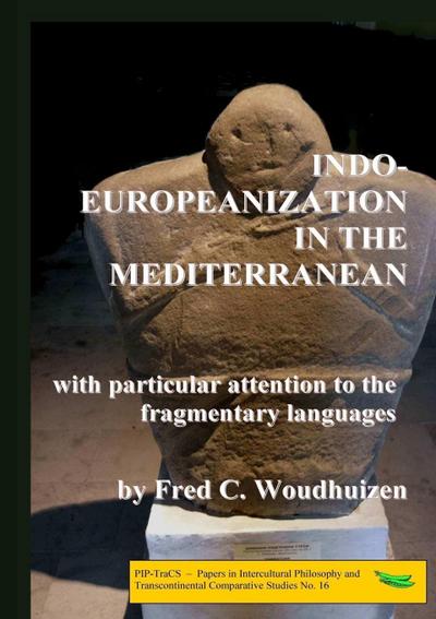 Indo-Europeanization in the Mediterranean - Fred Woudhuizen