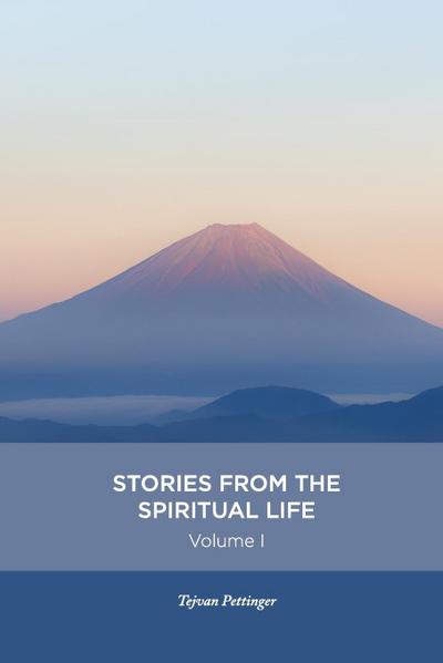 Stories from the spiritual life - Volume 1 - Tejvan Pettinger