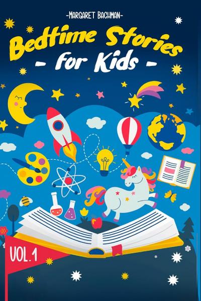 Bedtime Stories For Kids - Vol. 1: Short Stories To Help Your Children Relax, Fall Asleep Fast And Enjoy A Long Night's Sleep