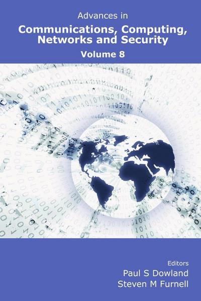Advances in Communications, Computing, Networks and Security Volume 8 - Paul Dowland
