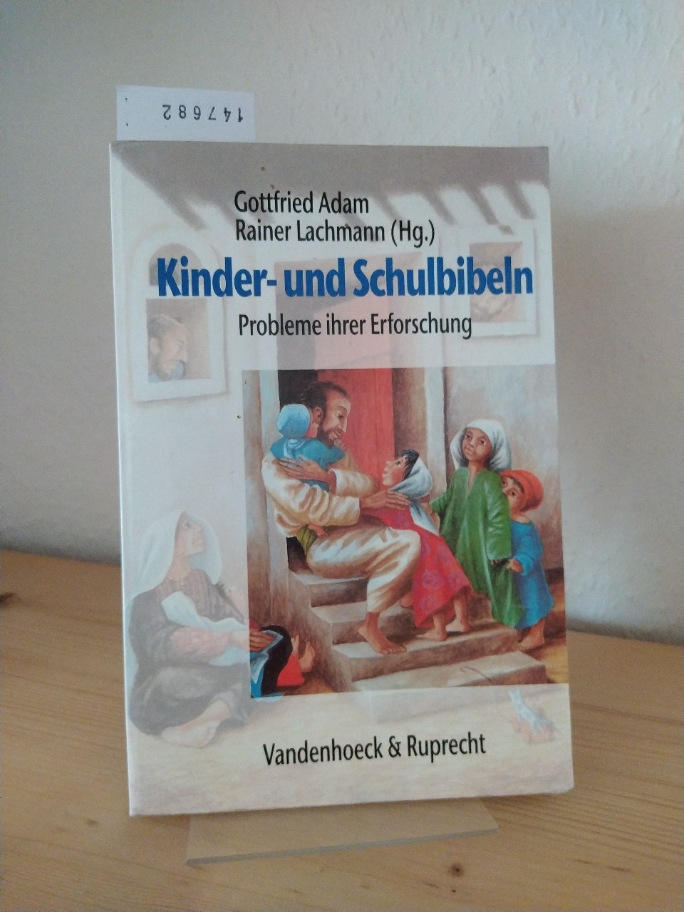 Kinder- und Schulbibeln. Probleme ihrer Erforschung. [Herausgegeben von Gottfried Adam und Rainer Lachmann]. - Adam, Gottfried (Hrsg.) and Rainer Lachmann (Hrsg.)