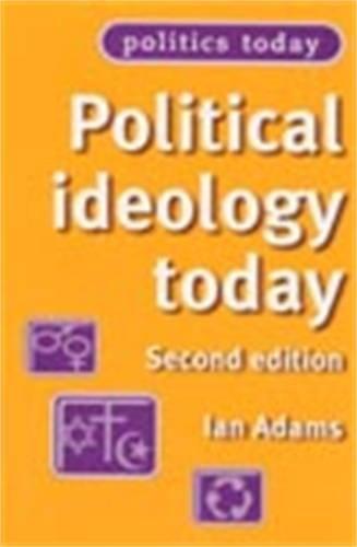 Political Ideology Today (Politics Today) - Adams, Ian