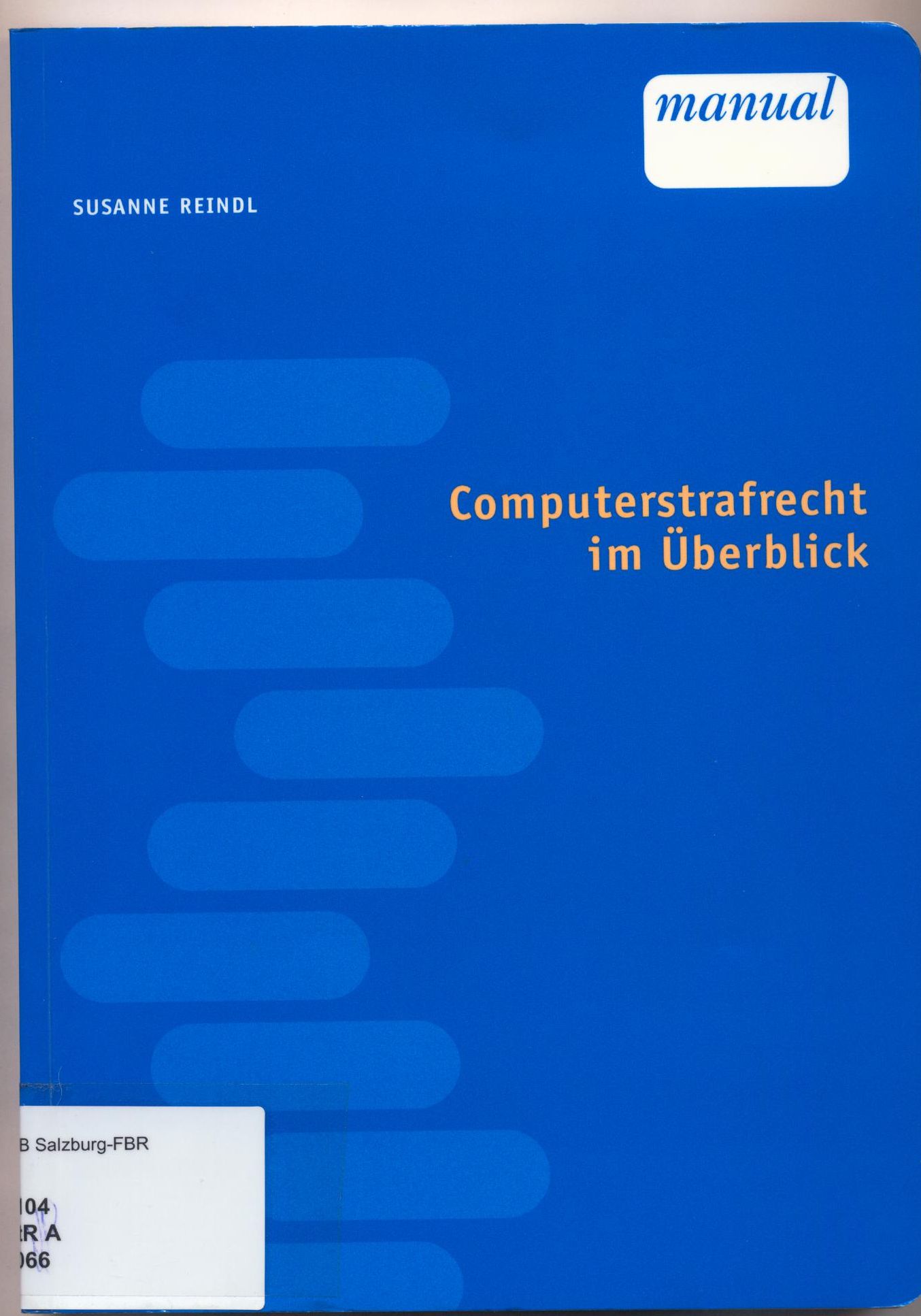 Computerstrafrecht im Überblick - Reindl, Susanne