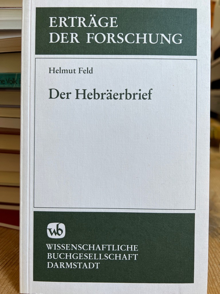 Der Hebräerbrief. Erträge der Forschung ; Bd. 228 - Feld, Helmut
